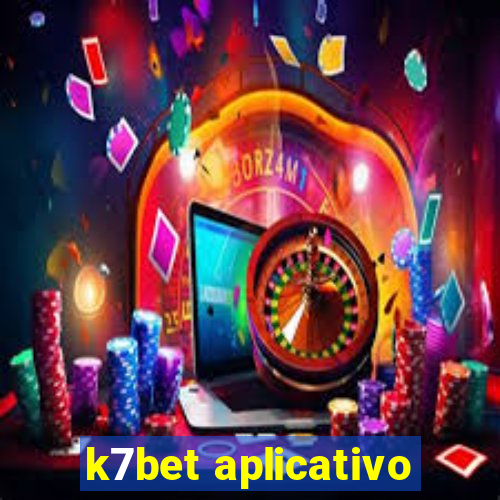 k7bet aplicativo